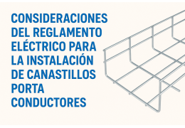 Consideraciones del Reglamento Eléctrico para la Instalación de Canastillos Porta Conductores